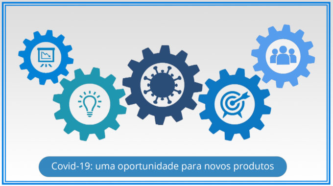 Covid-19 Oportunidade Para Novos Produtos